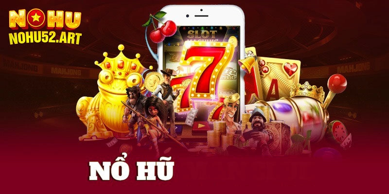 Ưu điểm nổi bật duy chỉ có tại nổ hũ