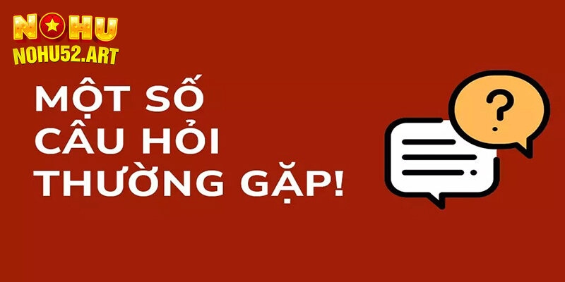 Câu hỏi thường gặp 