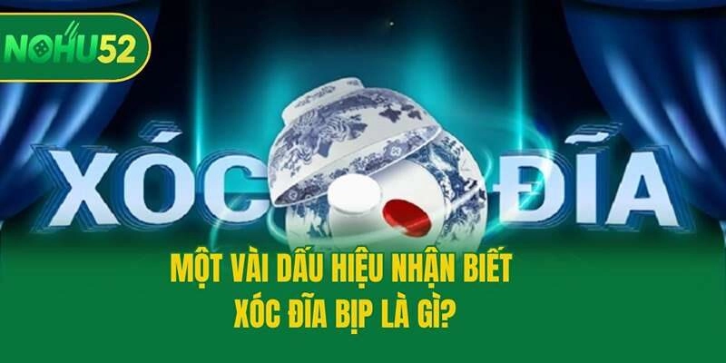 Một vài dấu hiệu nhận biết xóc đĩa bịp là gì?